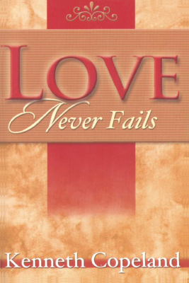 Kenneth Copeland - Love Never Fails-1.pdf